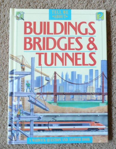 Beispielbild fr Buildings, Bridges and Tunnels (Tell Me About) zum Verkauf von Wonder Book