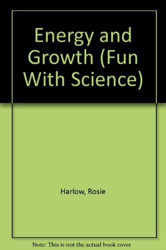 Stock image for Energy and Growth (Fun With Science) for sale by Project HOME Books