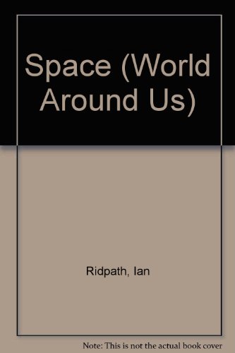 Space (World Around Us) (9780531191446) by Ridpath, Ian; Muirden, James; Jobson, Ron