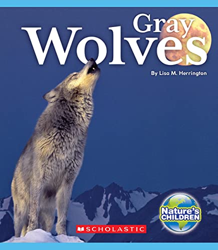 Stock image for Gray Wolves (Natures Children) (Natures Children, Fourth Series) for sale by Red's Corner LLC