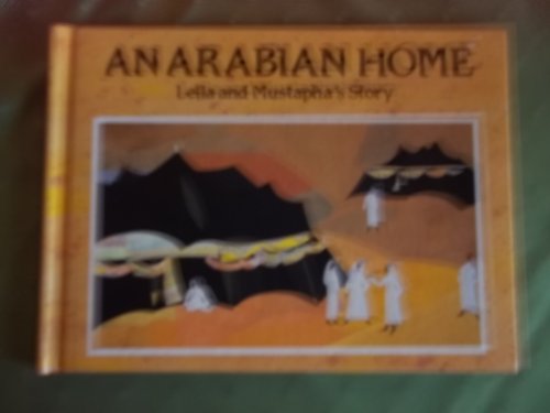 An Arabian Home: Leila and Mustapha's Story (9780531195062) by Balit, Christina