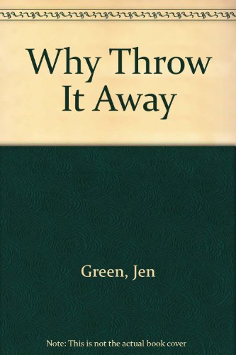 Why Throw It Away (9780531195987) by Jen Green