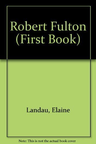 9780531200162: Robert Fulton (First Book)