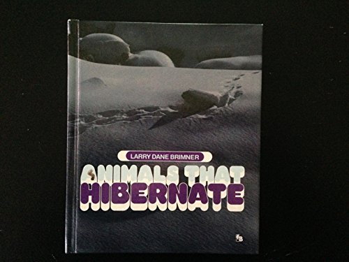 Animals That Hibernate (First Book) (9780531200186) by Brimner, Larry Dane