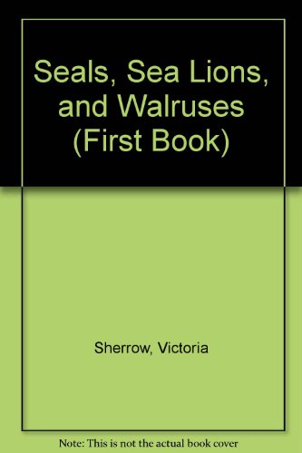 Stock image for Seals, Sea Lions, and Walruses (First Book) for sale by Ergodebooks