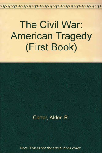 Beispielbild fr The Civil War: American Tragedy (First Book) zum Verkauf von Jenson Books Inc