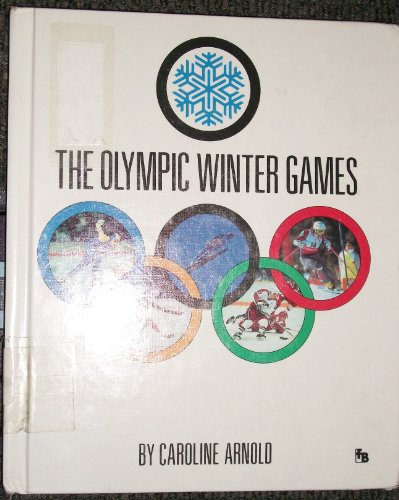 The Olympic Winter Games (First Book) (9780531200537) by Arnold, Caroline