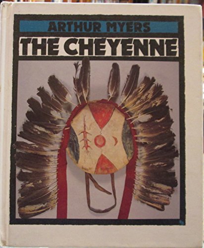 The Cheyenne (First Book) (9780531200698) by Myers, Arthur