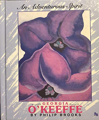 Georgia O'Keeffe: An Adventurous Spirit (First Book) (9780531201824) by Brooks, Philip