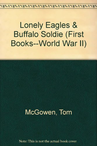9780531201893: Lonely Eagles and Buffalo Soldiers: African Americans in World War II (First Book)