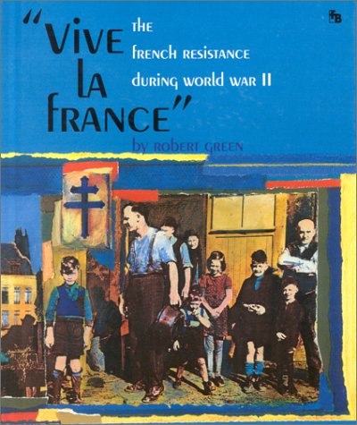 Beispielbild fr Vive la France : The French Resistance During World War II zum Verkauf von Better World Books