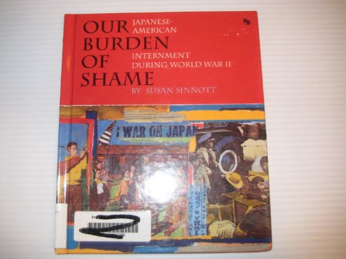 Beispielbild fr Our Burden of Shame : Japanese-American Internment zum Verkauf von Better World Books