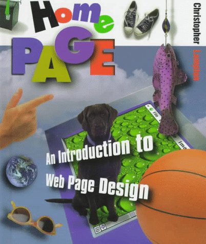 Home Page: An Introduction to Web Page Design (First Book) (9780531202555) by Lampton, Christopher