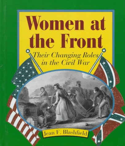 9780531202753: Women at the Front: Their Changing Roles in the Civil War