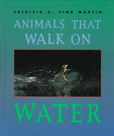 9780531202975: Animals That Walk on Water (First Book)