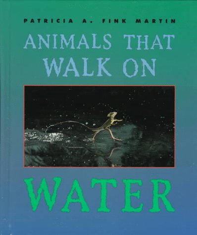 Stock image for Animals That Walk on Water for sale by Better World Books: West