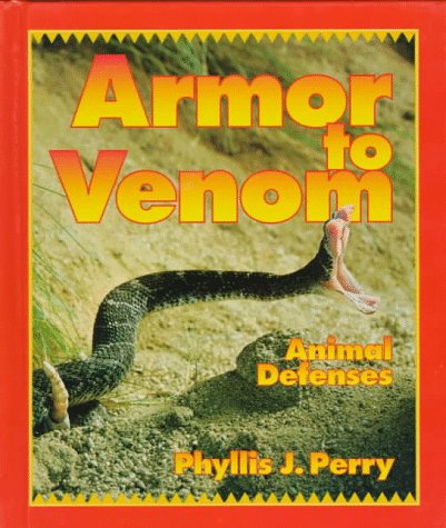 Beispielbild fr Armor to Venom: Animal Defenses (First Book) zum Verkauf von BookHolders