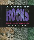 Stock image for A Look at Rocks: From Coal to Kimberlite (First Book) for sale by SecondSale