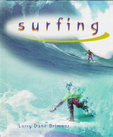 Surfing (First Book) (9780531203156) by Brimner, Larry Dane