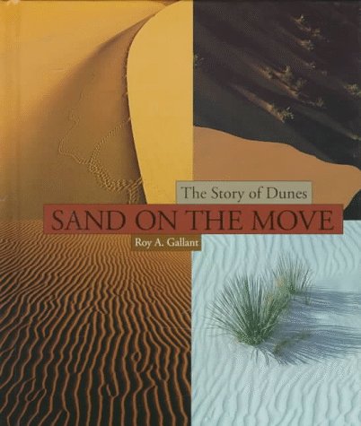 Imagen de archivo de Sand on the Move : The Story of Dunes a la venta por Better World Books: West