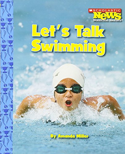 Stock image for Let's Talk Swimming (Scholastic News Nonfiction Readers: Sports Talk) for sale by Wonder Book