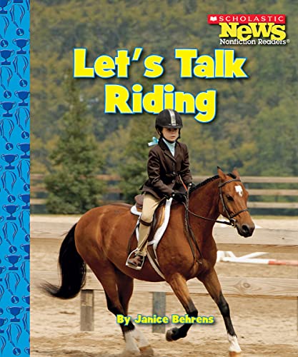 Stock image for Let's Talk Riding (Scholastic News Nonfiction Readers: Sports Talk) for sale by Better World Books