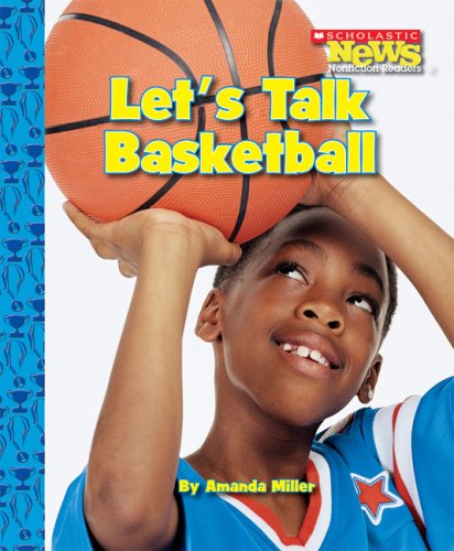 Beispielbild fr Let's Talk Basketball (Scholastic News Nonficiton Readers) zum Verkauf von Wonder Book