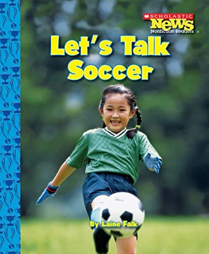 Imagen de archivo de Let's Talk Soccer (Scholastic News Nonfiction Readers: Sports Talk) (Scholastic News Nonficiton Readers) a la venta por Gulf Coast Books