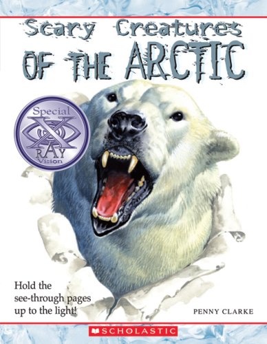 Beispielbild fr Scary Creatures of the Arctic zum Verkauf von Half Price Books Inc.