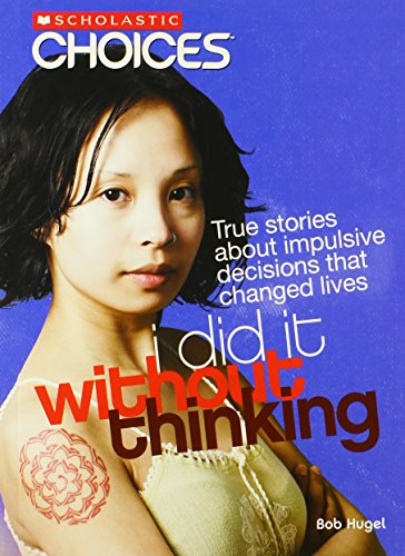 Stock image for I Did It Without Thinking (Scholastic Choices) for sale by SecondSale