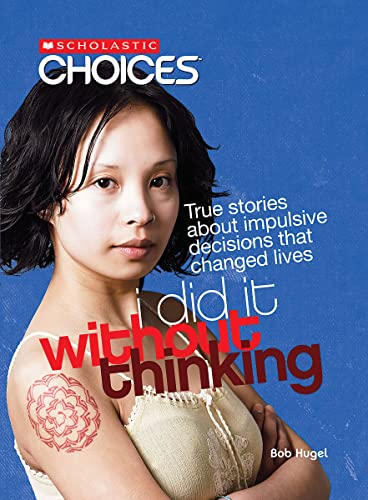 Stock image for I Did It Without Thinking (Scholastic Choices) for sale by SecondSale