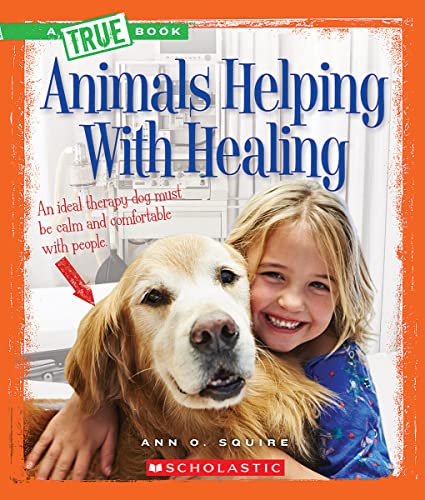 Stock image for Animals Helping With Healing (A True Book: Animal Helpers) for sale by SecondSale