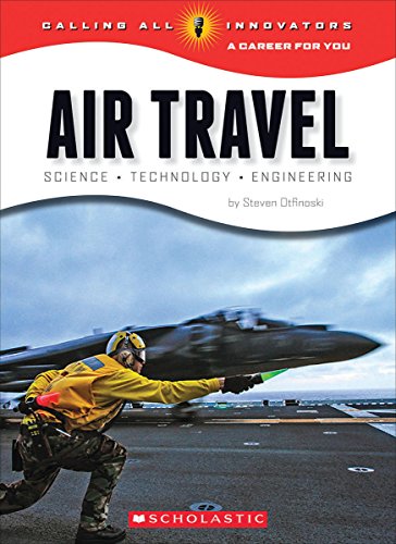 Stock image for Air Travel: Science, Technology, Engineering (Calling All Innovators: a Career for You) (Library Edition) for sale by Better World Books