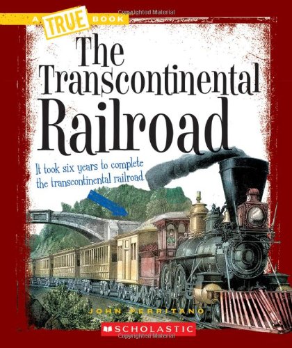 Beispielbild fr True Books: the Transcontinental Railroad zum Verkauf von Better World Books