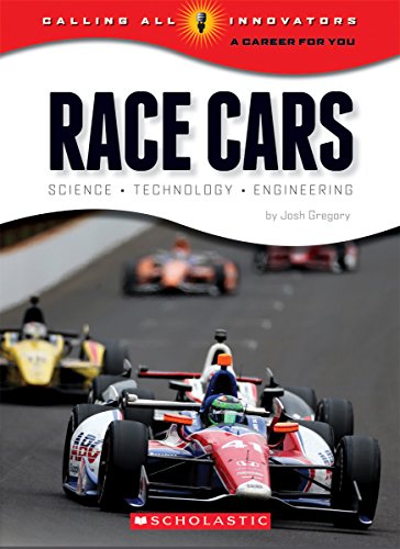 Stock image for Race Cars: Science, Technology, Engineering (Calling All Innovators: a Career for You) (Library Edition) for sale by Better World Books