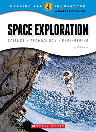 9780531206157: Space Exploration: Science, Technology, Engineering (Calling All Innovators: A Career for You)