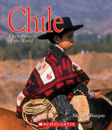 Chile (Enchantment of the World) (9780531206508) by Burgan, Michael
