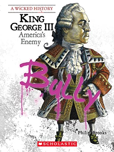Beispielbild fr King George III: America's Enemy (Wicked History (Paperback)) zum Verkauf von SecondSale