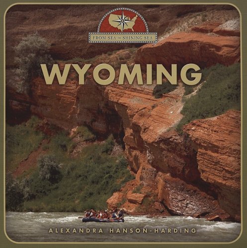 9780531208199: Wyoming (From Sea to Shining Sea)