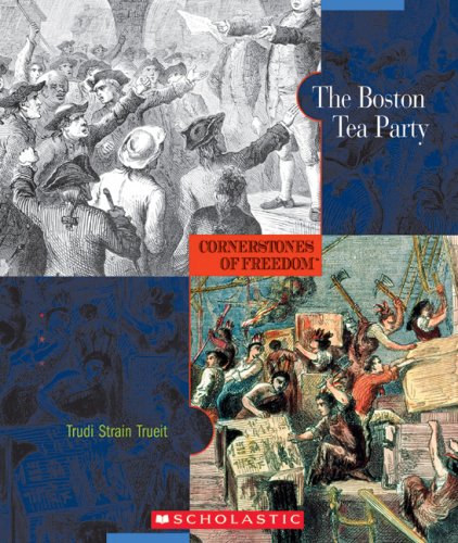 9780531208304: The Boston Tea Party (Cornerstones of Freedom Second Series)