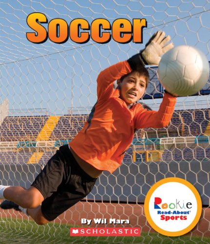 Soccer (Rookie Read-About Sports) (9780531208588) by Mara, Wil