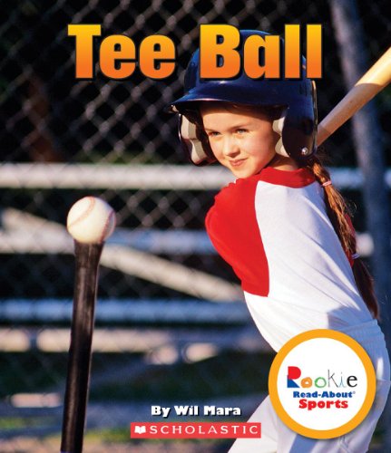 Tee Ball (Rookie Read-About Sports) (9780531209264) by Mara, Wil