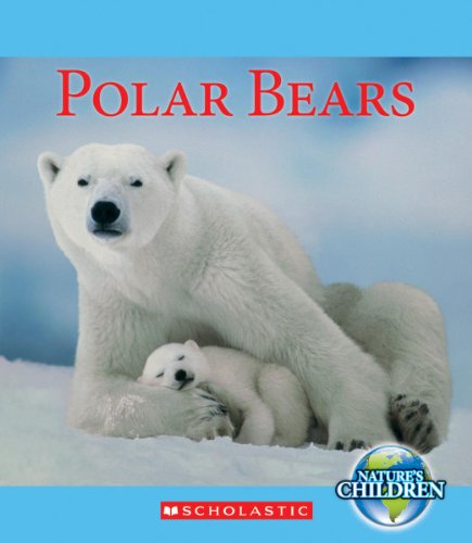 Polar Bears (Nature's Children) (9780531209806) by Orr, Tamra B.