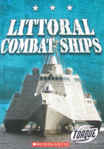 Beispielbild fr Littoral Combat Ships (Torque: Military Machines) zum Verkauf von Better World Books