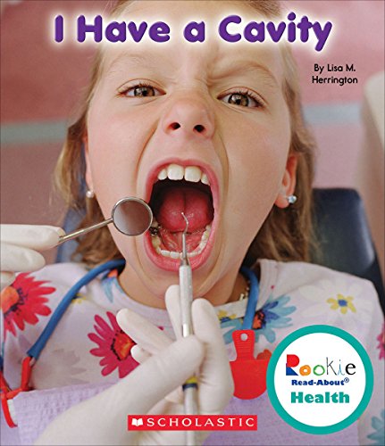 Beispielbild fr I Have a Cavity (Rookie Read-About Health) (Library Edition) zum Verkauf von Better World Books