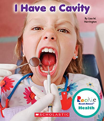 9780531210383: I Have a Cavity (Rookie Read-About Health)