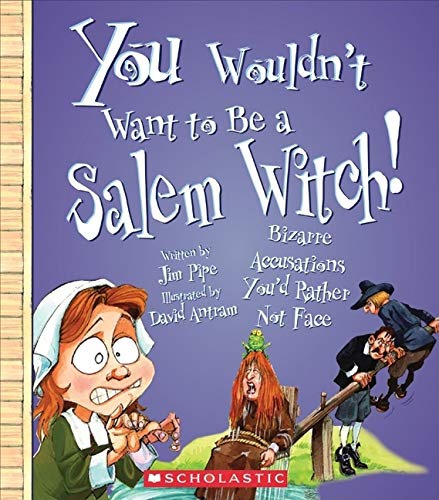Stock image for You Wouldn't Want to Be a Salem Witch! (You Wouldn't Want To. American History) for sale by ThriftBooks-Atlanta
