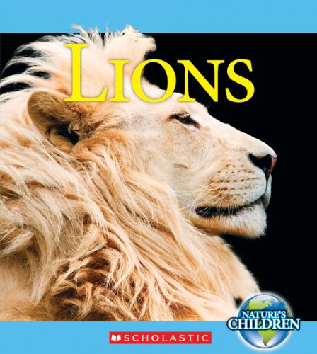 Beispielbild fr Lions - Nature's Children zum Verkauf von Better World Books