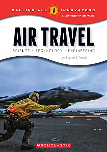 9780531211748: Air Travel: Science, Technology, Engineering (Calling All Innovators: A Career for You)