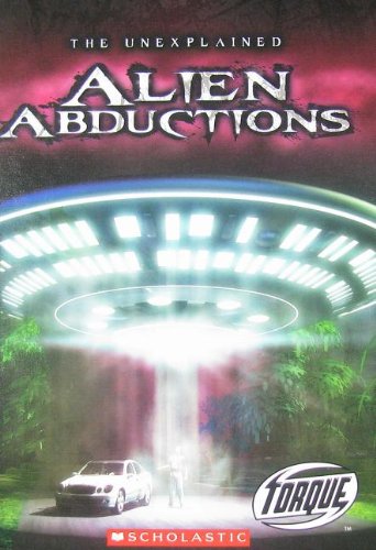 Beispielbild fr Alien Abductions (Torque: the Unexplained) zum Verkauf von Better World Books